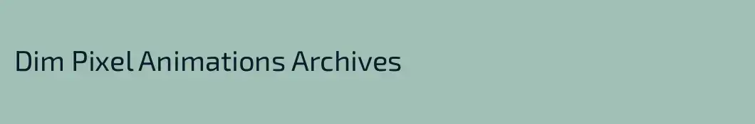 Dim Pixel Animations Archives